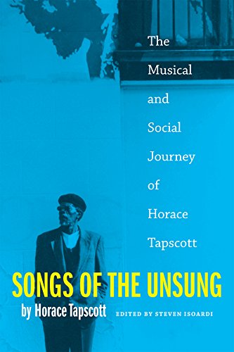 Songs of the Unsung : The Musical and Social Journey of Horace Tapscott