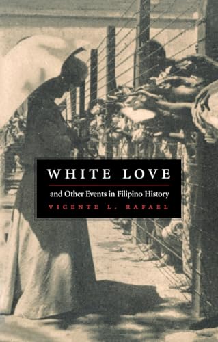 Stock image for White Love and Other Events in Filipino History (American Encounters/Global Interactions) for sale by HPB Inc.