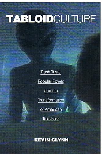 Stock image for Tabloid Culture : Trash Taste, Popular Power, and the Transformation of American Television for sale by Better World Books