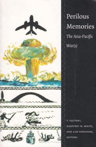 Stock image for Perilous Memories : The Asia-Pacific War(s) for sale by Better World Books