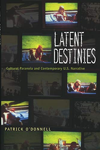 Imagen de archivo de Latent Destinies : Cultural Paranoia and Contemporary U. S. Narrative a la venta por Better World Books
