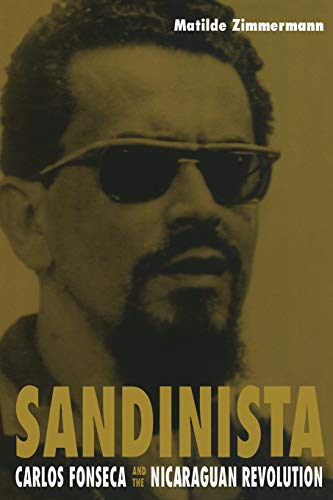 9780822325956: Sandinista: Carlos Fonseca and the Nicaraguan Revolution