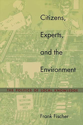 Stock image for Citizens, Experts, and the Environment: The Politics of Local Knowledge for sale by SecondSale