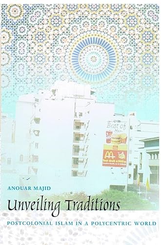 9780822326298: Unveiling Traditions: Postcolonial Islam in a Polycentric World