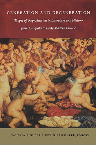 Beispielbild fr Generation and Degeneration : Tropes of Reproduction in Literature and History from Antiquity Through Early Modern Europe zum Verkauf von Better World Books