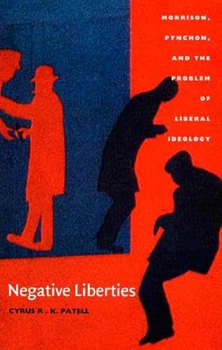 9780822326649: Negative Liberties: Morrison, Pynchon, and the Problem of Liberal Ideology (New Americanists)