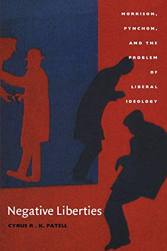 9780822326694: Negative Liberties: Morrison, Pynchon, and the Problem of Liberal Ideology