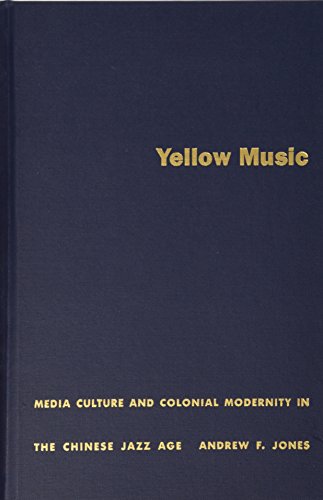 9780822326854: Yellow Music: Media Culture and Colonial Modernity in the Chinese Jazz Age