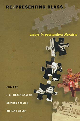 Stock image for Re/presenting Class: Essays in Postmodern Marxism for sale by Ergodebooks