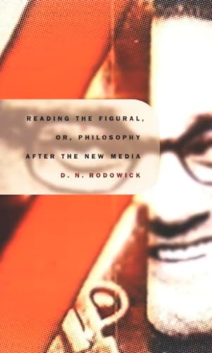 9780822327226: Reading the Figural, or, Philosophy after the New Media (Post-Contemporary Interventions)