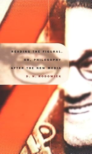 Stock image for Reading the Figural, Or, Philosophy After the New Media (Post-Contemporary Interventions) for sale by Revaluation Books