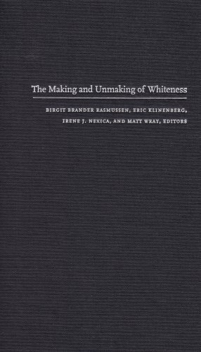 Beispielbild fr The Making and Unmaking of Whiteness zum Verkauf von Blackwell's