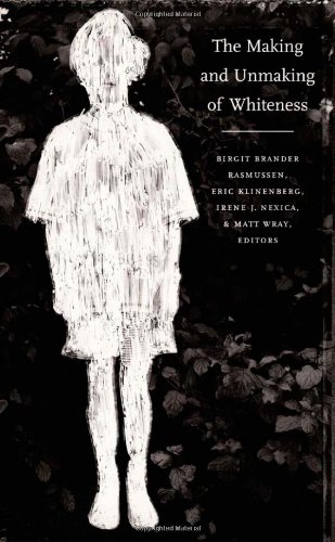 Beispielbild fr The Making and Unmaking of Whiteness zum Verkauf von GF Books, Inc.