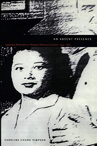 Stock image for An Absent Presence: Japanese Americans in Postwar American Culture, 1945-1960 (New Americanists) for sale by Book House in Dinkytown, IOBA