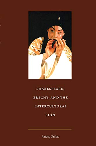 Stock image for Shakespeare, Brecht, and the Intercultural Sign (Post-Contemporary Interventions) for sale by Wonder Book