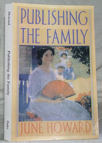 Stock image for Publishing the Family (New Americanists Ser.) for sale by Daedalus Books