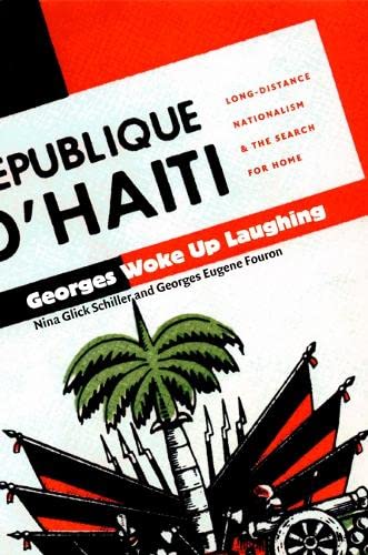 Stock image for Georges Woke Up Laughing: Long-Distance Nationalism and the Search for Home (American Encounters/Global Interactions) for sale by Midtown Scholar Bookstore
