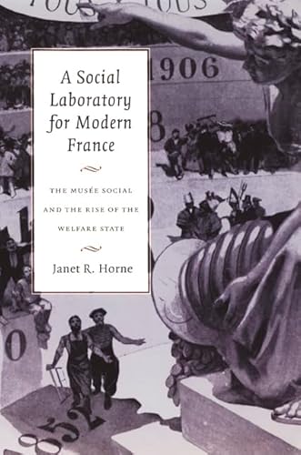 Stock image for A Social Laboratory for Modern France: The Muse Social and the Rise of the Welfare State for sale by Murphy-Brookfield Books