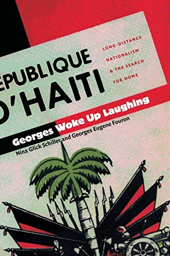 Imagen de archivo de Georges Woke Up Laughing: Long-Distance Nationalism and the Search for Home (American Encounters/Global Interactions) a la venta por HPB-Diamond