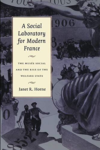 Stock image for A Social Laboratory for Modern France: The Mus e Social and the Rise of the Welfare State for sale by Books From California