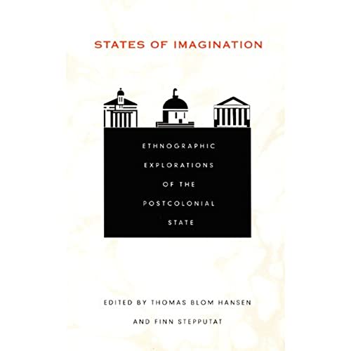 Beispielbild fr States of Imagination: Ethnographic Explorations of the Postcolonial State (Politics, History, and Culture) zum Verkauf von WorldofBooks