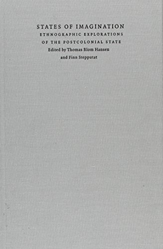 Stock image for States of Imagination: Ethnographic Explorations of the Postcolonial State (Politics, History, and Culture) for sale by Kimmies Collection