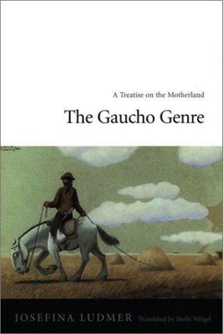 Beispielbild fr The Gaucho Genre: A Treatise on the Motherland zum Verkauf von BASEMENT BOOKS