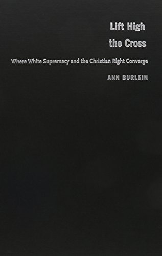 9780822328377: Lift High the Cross: Where White Supremacy and the Christian Right Converge