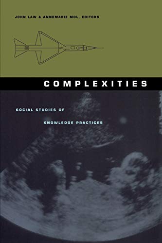 9780822328469: Complexities: Social Studies of Knowledge Practices