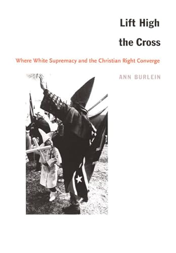 Lift High the Cross: Where White Supremacy and the Christian Right Converge