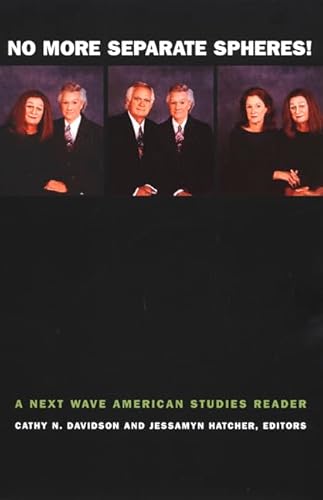 Imagen de archivo de No More Separate Spheres!: A Next Wave American Studies Reader (Next Wave: New Directions in Women's Studies) a la venta por Book House in Dinkytown, IOBA