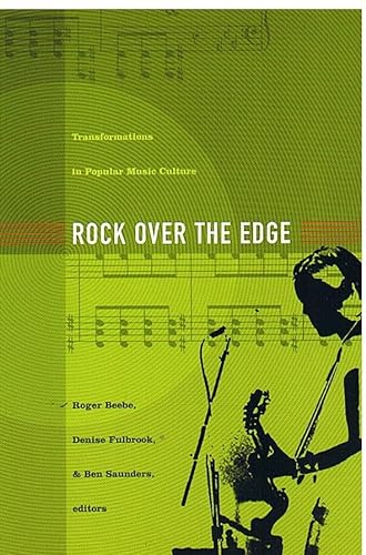 Imagen de archivo de Rock Over the Edge: Transformations in Popular Music Culture a la venta por Midtown Scholar Bookstore