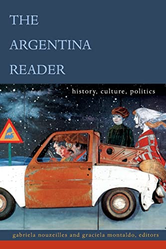 Beispielbild fr The Argentina Reader: History, Culture, Politics (The Latin America Readers) zum Verkauf von Harmonium Books