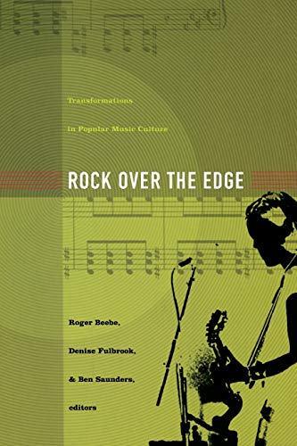 Stock image for Rock Over the Edge: Transformations in Popular Music Culture for sale by ThriftBooks-Dallas
