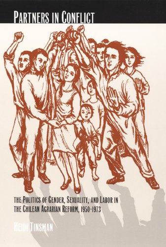 Imagen de archivo de Partners in Conflict: The Politics of Gender, Sexuality, and Labor in the Chilean Agrarian Reform, 1950?1973 (Next Wave: New Directions in Women's Studies) a la venta por Ergodebooks