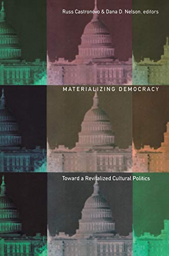 Stock image for Materializing Democracy: Toward a Revitalized Cultural Politics (New Americanists) for sale by HPB-Red