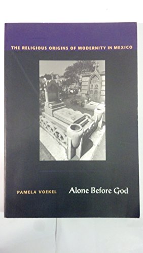 9780822329435: Alone Before God: The Religious Origins of Modernity in Mexico