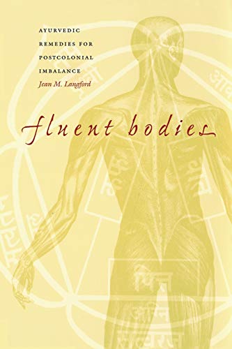 Imagen de archivo de Fluent Bodies: Ayurvedic Remedies for Postcolonial Imbalance (Body, Commodity, Text) a la venta por St Vincent de Paul of Lane County