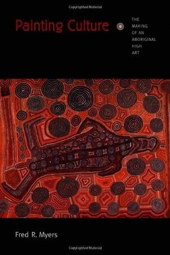 Beispielbild fr Painting Culture: The Making of an Aboriginal High Art (Objects/Histories) zum Verkauf von WorldofBooks
