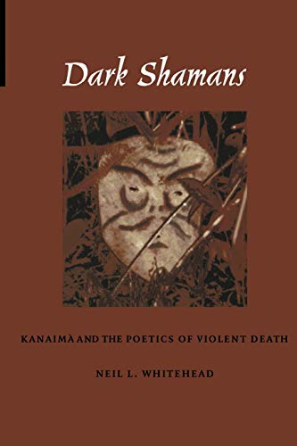 Stock image for Dark Shamans: Kanaim and the Poetics of Violent Death for sale by WorldofBooks