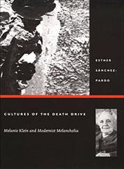 Beispielbild fr Cultures of the death drive : Melanie Klein and modernist melancholia. zum Verkauf von Kloof Booksellers & Scientia Verlag