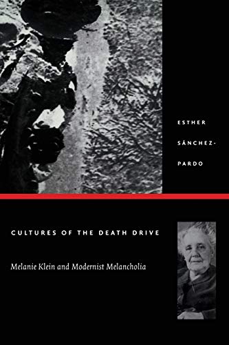 Beispielbild fr Cultures of the Death Drive : Melanie Klein and Modernist Melancholia zum Verkauf von Better World Books