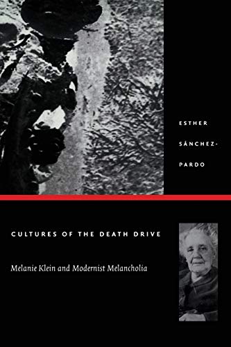 Imagen de archivo de Cultures of the Death Drive : Melanie Klein and Modernist Melancholia a la venta por Better World Books