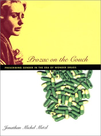Stock image for Prozac on the Couch: Prescribing Gender in the Era of Wonder Drugs for sale by Midtown Scholar Bookstore