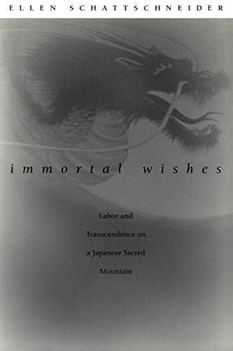 Immortal Wishes: Labor and Transcendence on a Japanese Sacred Mountain