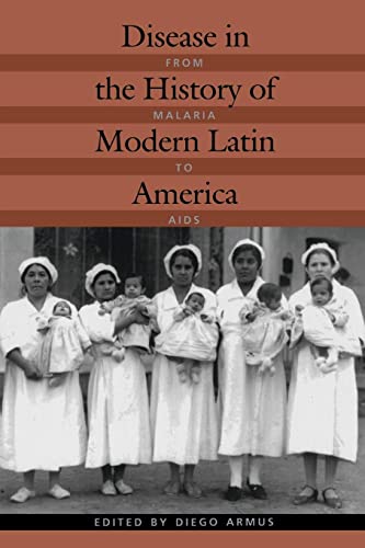 9780822330691: Disease in the History of Modern Latin America: From Malaria to AIDS