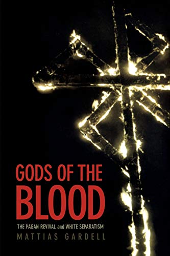 9780822330714: Gods of the Blood: The Pagan Revival and White Separatism