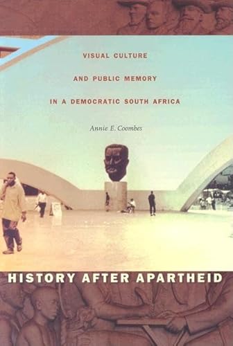 Stock image for History after Apartheid: Visual Culture and Public Memory in a Democratic South Africa for sale by Small World Books