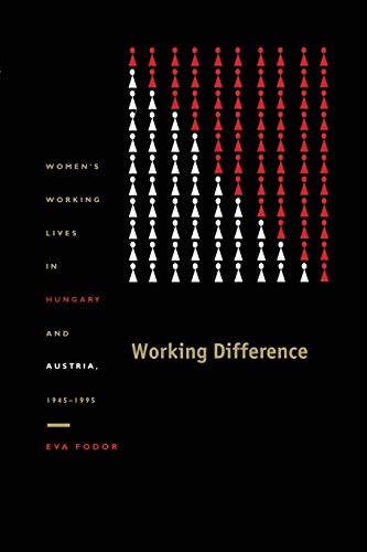 9780822330905: Working Difference: Women’s Working Lives in Hungary and Austria, 1945–1995 (Comparative and International Working-Class History)