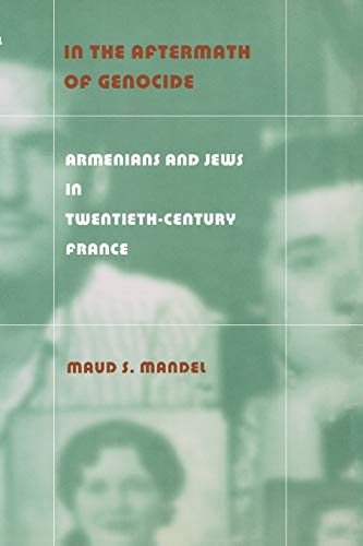 Beispielbild fr In the Aftermath of Genocide : Armenians and Jews in Twentieth-Century France zum Verkauf von Better World Books: West